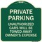 Signmission Private Parking Unauthorized Cars Towed Away Owners Expense Alum Sign, 18" L, 18" H, G-1818-23261 A-DES-G-1818-23261 - alternate 1